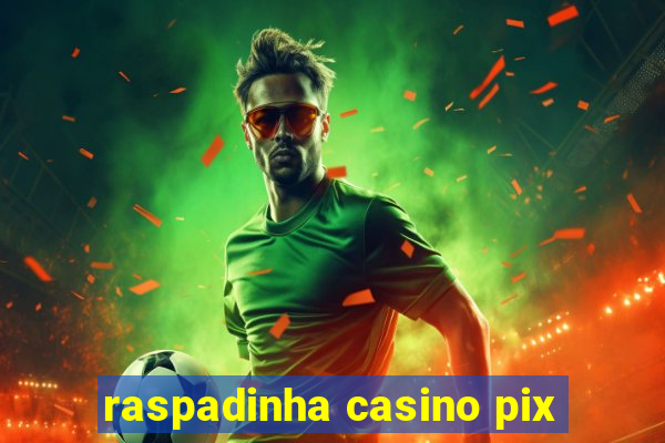 raspadinha casino pix